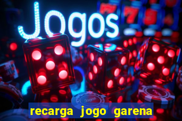 recarga jogo garena free fire